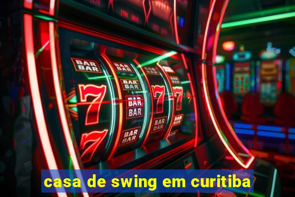 casa de swing em curitiba